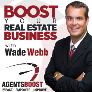 AgentsBoost Real Estate Coaching With Wade Webb Podcasts on iTunes